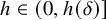 h element of left parenthesis 0 comma h left parenthesis delta right parenthesis right bracket