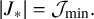 StartAbsoluteValue upper J Subscript asterisk Baseline EndAbsoluteValue equals script upper J Subscript min Baseline period