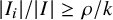 StartAbsoluteValue upper I Subscript i Baseline EndAbsoluteValue divided by StartAbsoluteValue upper I EndAbsoluteValue greater than or equals rho divided by k