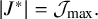 StartAbsoluteValue upper J Superscript asterisk Baseline EndAbsoluteValue equals script upper J Subscript max Baseline period