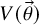 upper V left parenthesis ModifyingAbove theta With right arrow right parenthesis