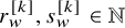 r Subscript w Superscript left bracket k right bracket Baseline comma s Subscript w Superscript left bracket k right bracket Baseline element of double struck upper N