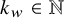 k Subscript w Baseline element of double struck upper N