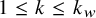 1 less than or equals k less than or equals k Subscript w