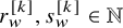 r Subscript w Superscript left bracket k right bracket Baseline comma s Subscript w Superscript left bracket k right bracket Baseline element of double struck upper N