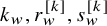 k Subscript w Baseline comma r Subscript w Superscript left bracket k right bracket Baseline comma s Subscript w Superscript left bracket k right bracket