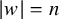 StartAbsoluteValue w EndAbsoluteValue equals n