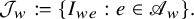 script upper J Subscript w Baseline colon equals StartSet upper I Subscript w e Baseline colon e element of script upper A Subscript w Baseline EndSet period