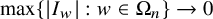 max left brace StartAbsoluteValue upper I Subscript w Baseline EndAbsoluteValue colon w element of normal upper Omega Subscript n Baseline right brace right arrow 0
