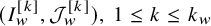 left parenthesis upper I Subscript w Superscript left bracket k right bracket Baseline comma script upper J Subscript w Superscript left bracket k right bracket Baseline right parenthesis comma 1 less than or equals k less than or equals k Subscript w Baseline