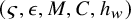 left parenthesis final sigma comma epsilon comma upper M comma upper C comma h Subscript w Baseline right parenthesis