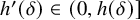 h prime left parenthesis delta right parenthesis element of left parenthesis 0 comma h left parenthesis delta right parenthesis right bracket