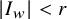 StartAbsoluteValue upper I Subscript w Baseline EndAbsoluteValue less than r