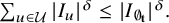 sigma summation Underscript u element of script upper U Endscripts StartAbsoluteValue upper I Subscript u Baseline EndAbsoluteValue Superscript delta Baseline less than or equals StartAbsoluteValue upper I Subscript normal empty set Sub Subscript bold t Subscript Baseline EndAbsoluteValue Superscript delta Baseline period