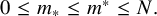 0 less than or equals m Subscript asterisk Baseline less than or equals m Superscript asterisk Baseline less than or equals upper N period