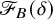 script upper F Subscript upper B Baseline left parenthesis delta right parenthesis
