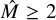 ModifyingAbove upper M With caret greater than or equals 2