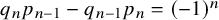 q Subscript n Baseline p Subscript n minus 1 Baseline minus q Subscript n minus 1 Baseline p Subscript n Baseline equals left parenthesis negative 1 right parenthesis Superscript n