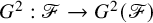 upper G squared colon script upper F right arrow upper G squared left parenthesis script upper F right parenthesis