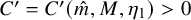 upper C prime equals upper C prime left parenthesis ModifyingAbove m With caret comma upper M comma eta 1 right parenthesis greater than 0