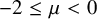 negative 2 less than or equals mu less than 0