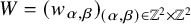 upper W equals left parenthesis w Subscript alpha comma beta Baseline right parenthesis Subscript left parenthesis alpha comma beta right parenthesis element of double struck upper Z squared times double struck upper Z squared