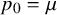 p 0 equals mu