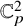 double struck upper C Subscript p Superscript 2