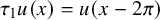 tau 1 u left parenthesis x right parenthesis equals u left parenthesis x minus 2 pi right parenthesis