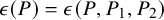 epsilon left parenthesis upper P right parenthesis equals epsilon left parenthesis upper P comma upper P 1 comma upper P 2 right parenthesis