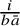 StartFraction i Over b a overbar EndFraction
