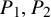 upper P 1 comma upper P 2