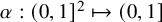alpha colon left parenthesis 0 comma 1 right bracket squared right arrow from bar left parenthesis 0 comma 1 right bracket