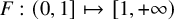 upper F colon left parenthesis 0 comma 1 right bracket right arrow from bar left bracket 1 comma plus infinity right parenthesis