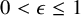 0 less than epsilon less than or equals 1