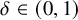 delta element of left parenthesis 0 comma 1 right parenthesis