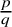 StartFraction p Over q EndFraction