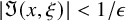 StartAbsoluteValue normal fraktur upper I left parenthesis x comma xi right parenthesis EndAbsoluteValue less than 1 divided by epsilon