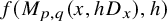 f left parenthesis upper M Subscript p comma q Baseline left parenthesis x comma h upper D Subscript x Baseline right parenthesis comma h right parenthesis