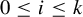 0 less than or equals i less than or equals k