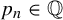 p Subscript n Baseline element of double struck upper Q