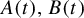 upper A left parenthesis t right parenthesis comma upper B left parenthesis t right parenthesis