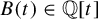 upper B left parenthesis t right parenthesis element of double struck upper Q left bracket t right bracket