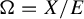 normal upper Omega equals upper X divided by upper E