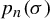 p Subscript n Baseline left parenthesis sigma right parenthesis