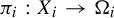 pi Subscript i Baseline colon upper X Subscript i Baseline right arrow normal upper Omega Subscript i Baseline
