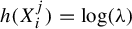 h left parenthesis upper X Subscript i Superscript j Baseline right parenthesis equals log left parenthesis lamda right parenthesis