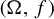 left parenthesis normal upper Omega comma f right parenthesis