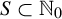 upper S subset of double struck upper N 0