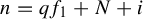 n equals q f 1 plus upper N plus i